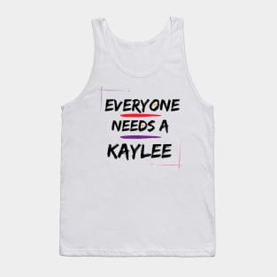 Kaylee Name Design Everyone Needs A Kaylee Tank Top